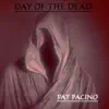 Pat Pacino - Day of the Dead - Single
